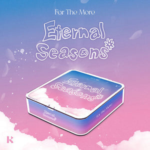 FOR THE MORE - ETERNAL SEASONS 1ST EP ALBUM KIT