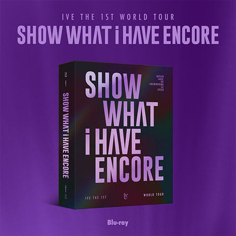 [Pre-Order] IVE - SHOW WHAT I HAVE - ENCORE THE 1ST WORLD TOUR BLU-RAY