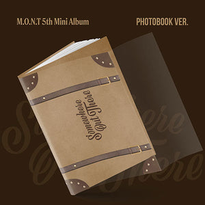 [Pre-Order] M.O.N.T - SOMEWHERE OUT THERE 5TH MINI ALBUM PHOTOBOOK VER