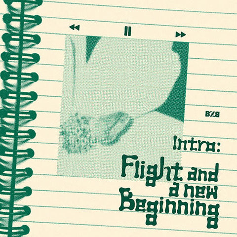 BXB - INTRO FLIGHT AND A NEW BEGINNING ALBUM