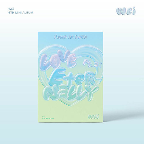 WEI - LOVE PART.3 ETERNALLY 6TH EP ALBUM