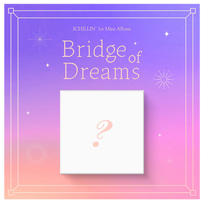 ICHILLIN' - Mini 1st Album [Bridge of Dreams]