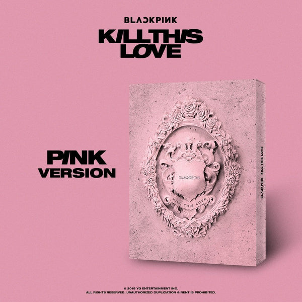 BLACKPINK 2ND MINI ALBUM - KILL THIS LOVE